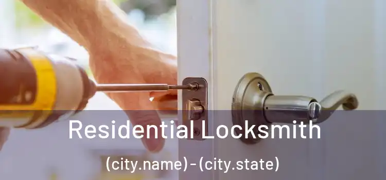 Residential Locksmith (city.name) - (city.state)
